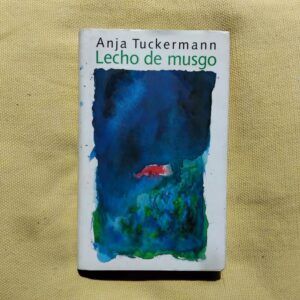 Lecho de musgo, de Anja Tuckermann