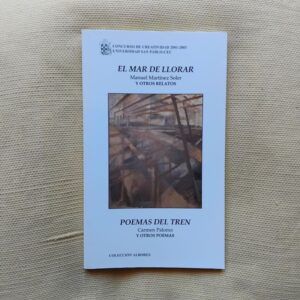 El mar de llorar y otros relatos / Poemas del tren y otros poemas, de Manuel Martínez Soler / Carmen Palomo