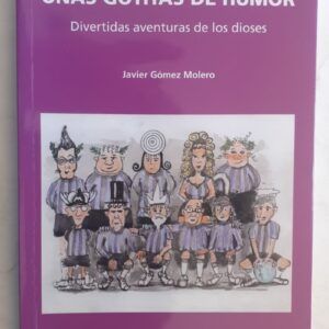 Néctar, ambrosía y unas gotitas de humor. Divertidas aventuras de los dioses, de Javier Gómez Molero