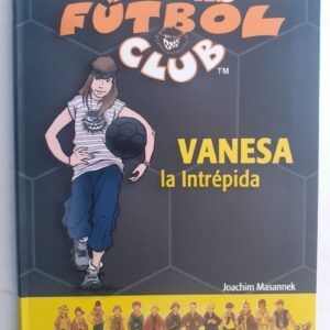 Las Fieras Fútbol Club 3. Vanesa, la intrépida, de Joachim Masannek