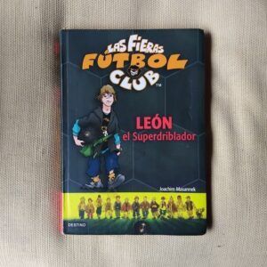 Las Fieras Fútbol Club 1. León, el superdriblador, de Joachim Masannek