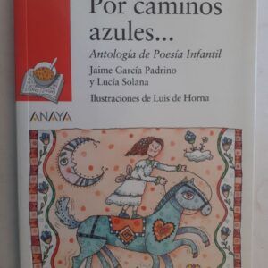 Por caminos azules. Antología de poesía infantil, de Jaime García Padrino y Lucía Solana