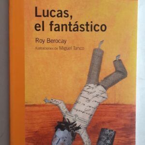 Lucas, el fantástico, de Roy Becaray