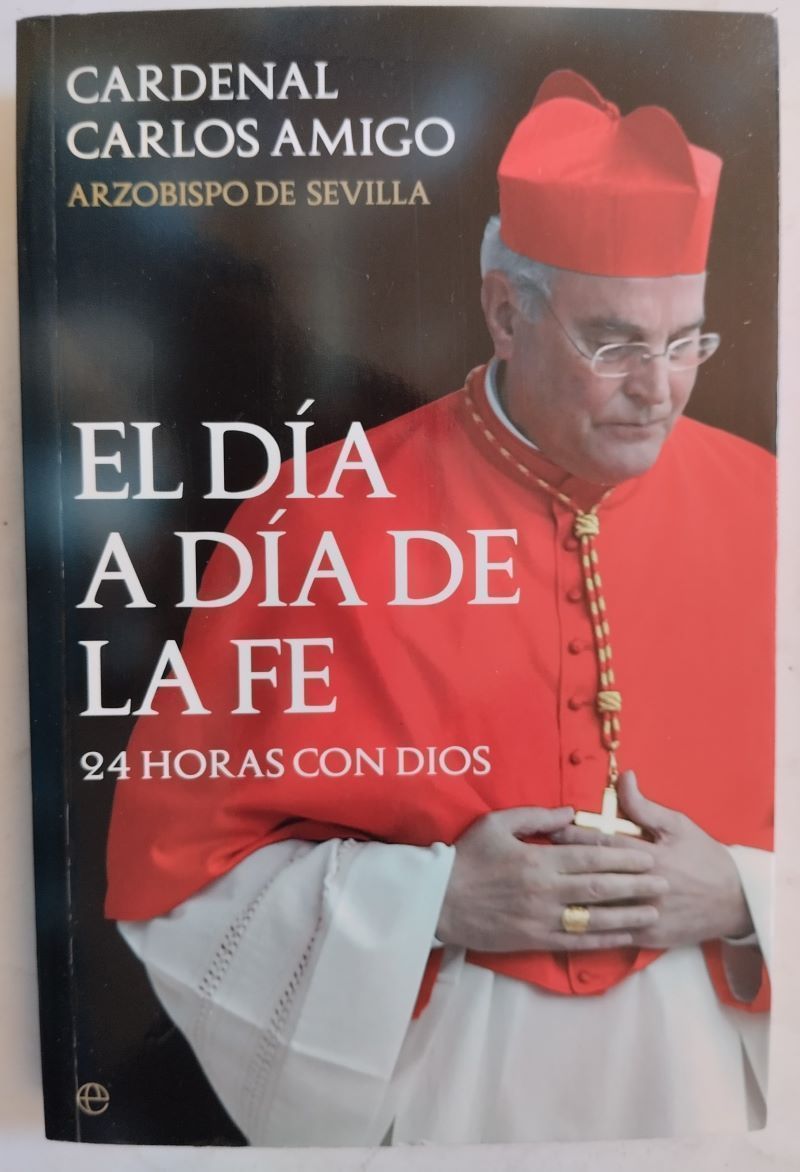 El día a día de la fe. 24 horas con Dios, del cardenal Carlos Amigo