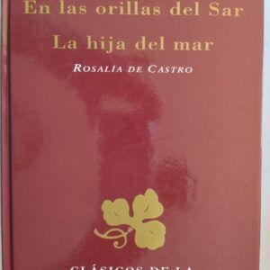 En las orillas del Sar / La hija del mar, de Rosalía de Castro