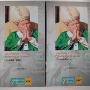 Juan Pablo II, pregonero de la verdad (volúmenes I y II), de Eusebio Ferrer