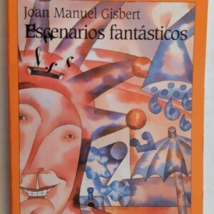 Escenarios fantásticos, de Joan Manuel Gisbert