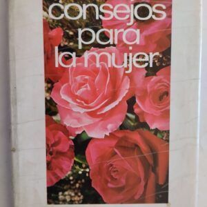 Consejos para la mujer (para las señoras de cierta edad), de Concha Suárez del Otero
