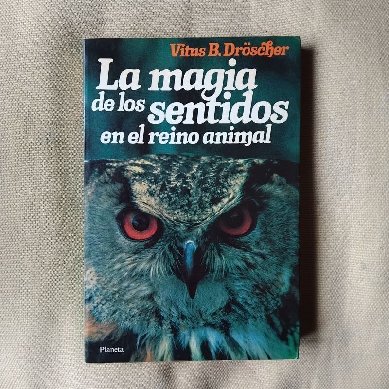 La magia de los sentidos en el reino animal, de Vitus B. Dröscher