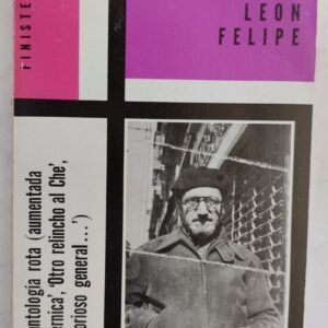 Nueva antología rota (aumentada con "Guernica", "Otro relincho al Che" y "Al glorioso general"), de León Felipe