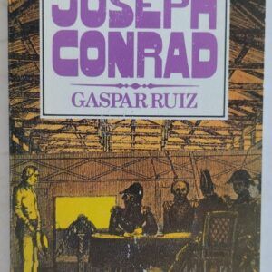 Gaspar Ruiz, de Joseph Conrad
