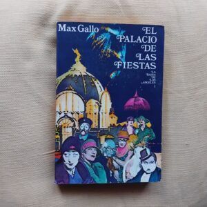 El palacio de las fiestas (La bahía de los ángeles 2), de Max Gallo