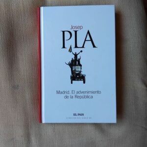 Madrid. El advenimiento de la República, de Josep Pla