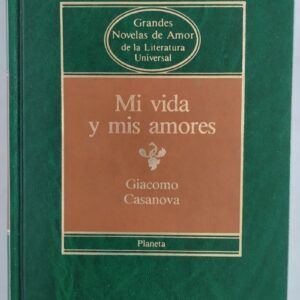 Mi vida y mis amores, de Giacomo Casanova