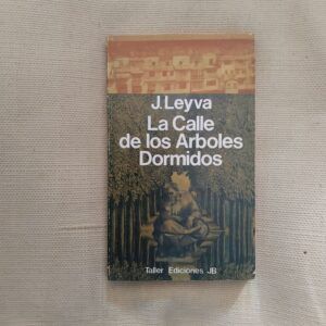 La calle de los árboles dormidos, de J. Leyva