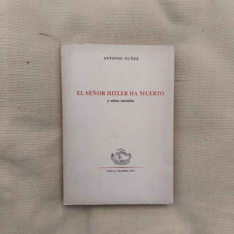 El señor Hitler ha muerto y otros cuentos, de Antonio Núñez