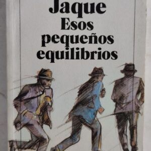 Esos pequeños equilibrios, de Claudio Jaque