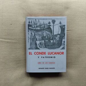 El conde Lucanor y Patronio. Libro de los ejemplos, del infante Don Juan Manuel