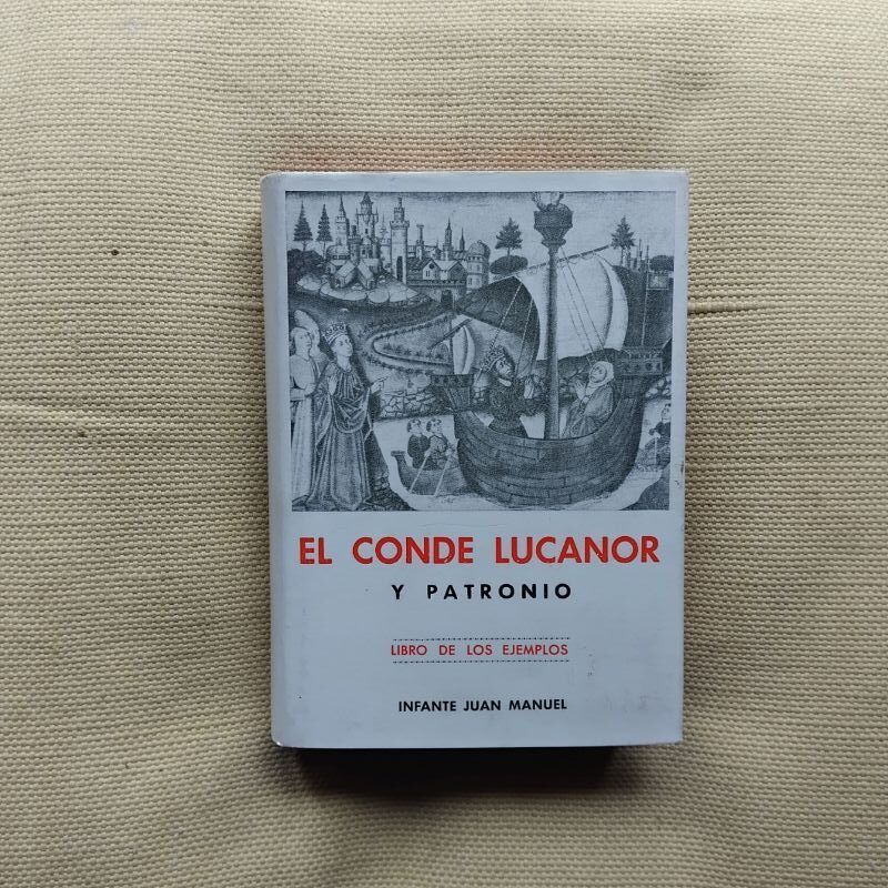 El conde Lucanor y Patronio. Libro de los ejemplos, del infante Don Juan Manuel