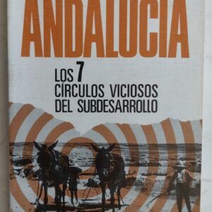 Andalucía. Los 7 círculos viciosos del subdesarrollo, de Nicolás Salas