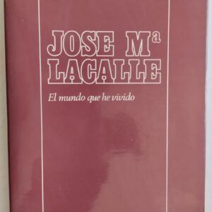 El mundo que he vivido, de José Mª Lacalle