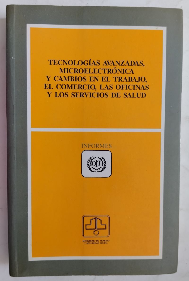 Tecnologías avanzadas, microelectrónica y cambios en el trabajo, el comercio, las oficinas y las servicios de salud