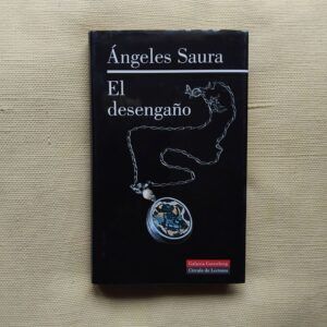 El desengaño, de Ángeles Saura