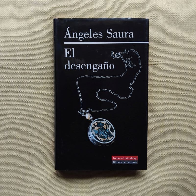 El desengaño, de Ángeles Saura