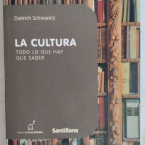 La cultura. Todo lo que hay que saber (Edición especial para el profesorado), de Dietrich Schwanitz