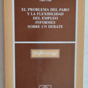 El problema del paro y la flexibilidad del empleo, de Lluís Fina