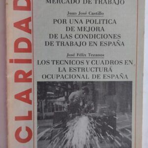 Revista Claridad nº 7. Las mujeres en el mercado de trabajo / Por una política de mejora de las condiciones de trabajo / Los técnicos y cuadros de la estructura ocupacional de España