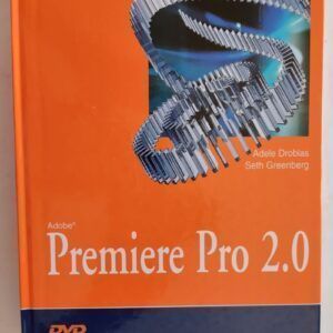 Premiere pro 2.0. La biblia, de Adele Droblas y Seth Greenberg