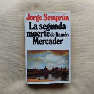 La segunda muerte de Ramón Mercader, de Jorge Semprún
