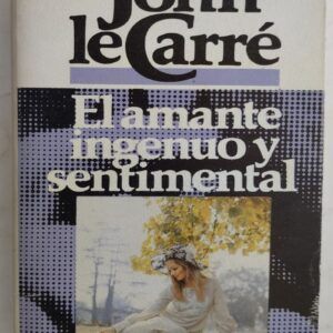 El amante ingenuo y sentimental, de John Le Carré