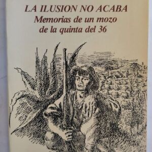 La ilusión no acaba. Memorias de un mozo de la quinta del 36, de Joaquín González Muela