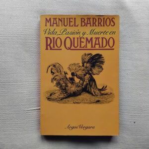 Vida, pasión y muerte en Río Quemado, de Manuel Barrios