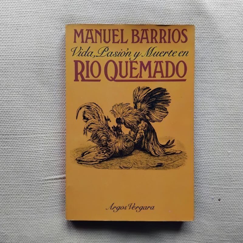 Vida, pasión y muerte en Río Quemado, de Manuel Barrios