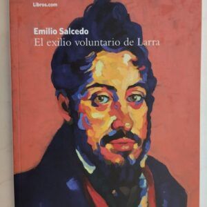 El exilio voluntario de Larra, de Emilio Salcedo