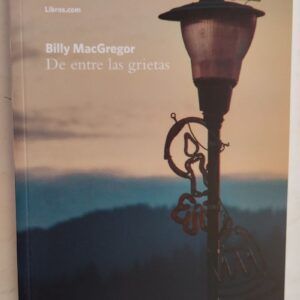 De entre las grietas, de Billy MacGregor