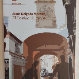 El Postigo del Aceite, de Jesús Delgado Morales