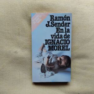 En la vida de Ignacio Morel, de Ramón J. Sender