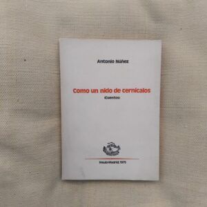 Como un nido de cernícalos (Cuentos), de Antonio Núñez