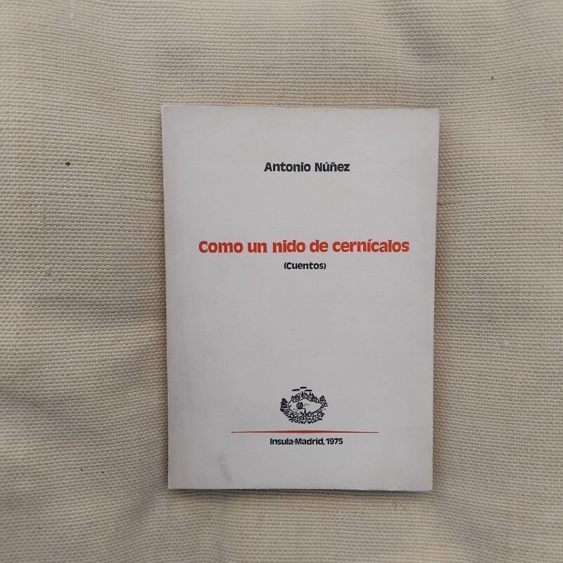 Como un nido de cernícalos (Cuentos), de Antonio Núñez