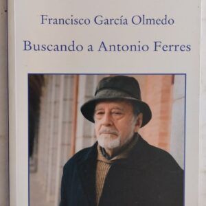 Buscando a Antonio Ferres, de Francisco García Olmedo