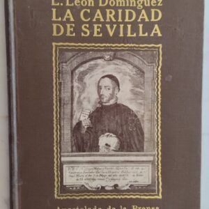 La Caridad de Sevilla (Mañara - Murillo - Valdés Leal), de Luis León Domínguez