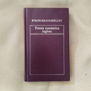 Poesía romántica inglesa, de Byron, Shelley, Keats, Coleridge, Blake, Wordsworth