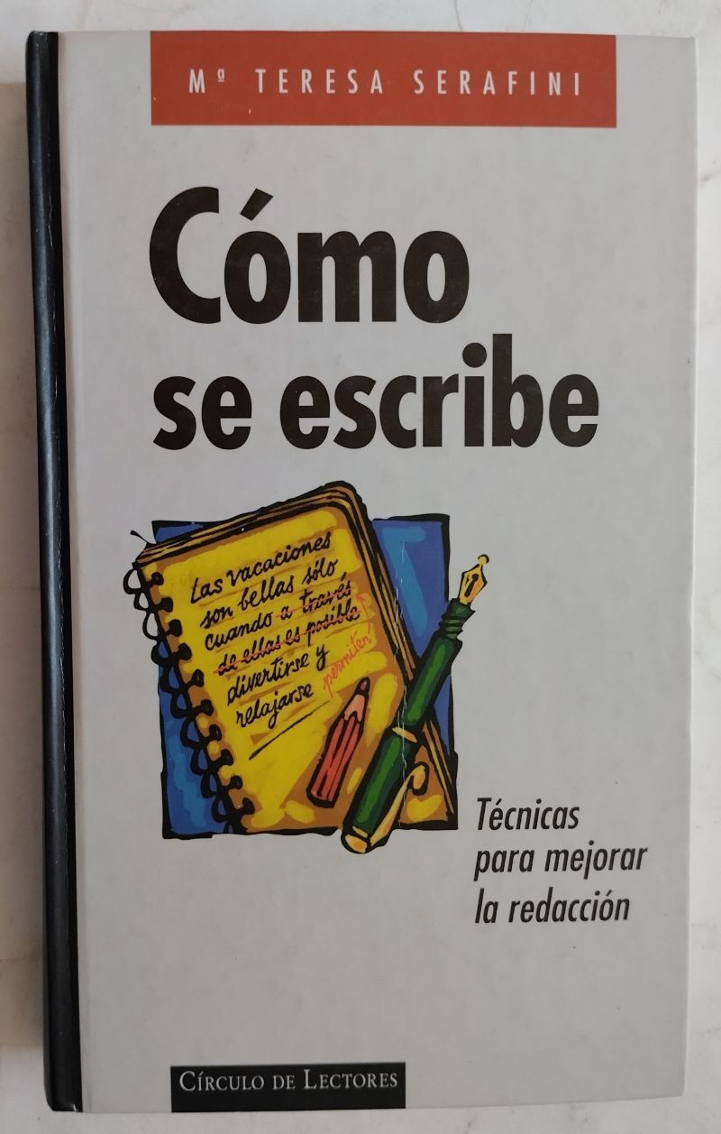 Cómo se escribe. Técnicas para mejorar la redacción, de Mª Teresa Serafini