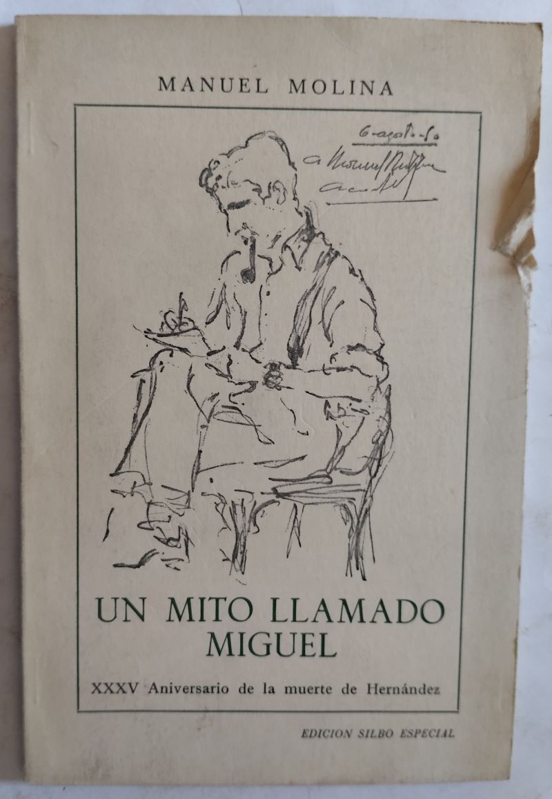 Un mito llamado Miguel. XXXV aniversario de la muerte de Hernández, de Manuel Molina