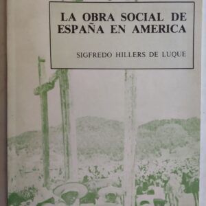 La obra social de España en América, de Sigfredo Hillers de Luque