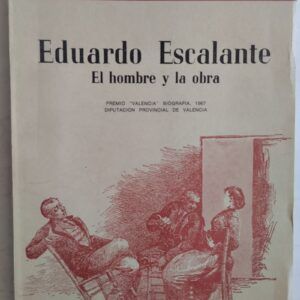 Eduardo Escalante. El hombre y la obra, de Rafael Ferreres
